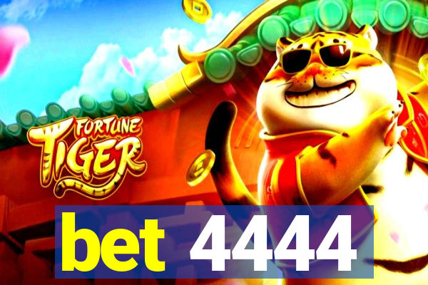 bet 4444